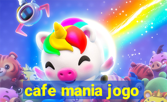 cafe mania jogo